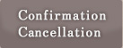 Confirmation Cancellation